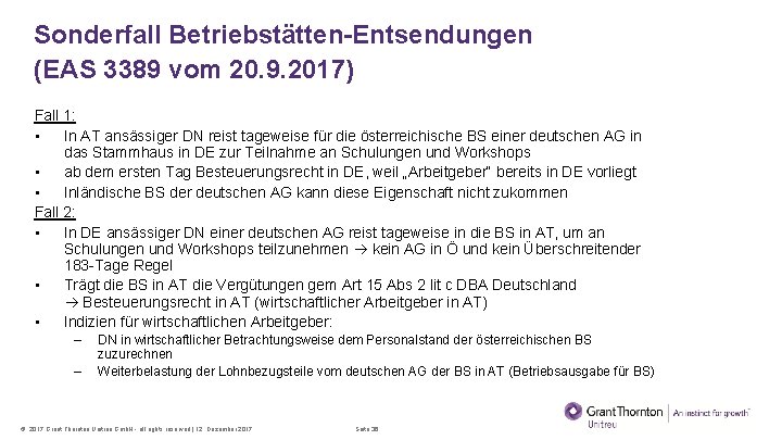 Sonderfall Betriebstätten-Entsendungen (EAS 3389 vom 20. 9. 2017) Fall 1: • In AT ansässiger