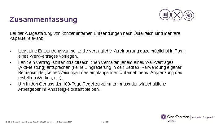 Zusammenfassung Bei der Ausgestaltung von konzerninternen Entsendungen nach Österreich sind mehrere Aspekte relevant: •