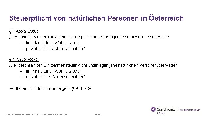 Steuerpflicht von natürlichen Personen in Österreich § 1 Abs 2 ESt. G: „Der unbeschränkten