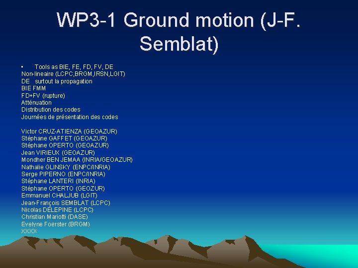 WP 3 -1 Ground motion (J-F. Semblat) • Tools as BIE, FD, FV, DE