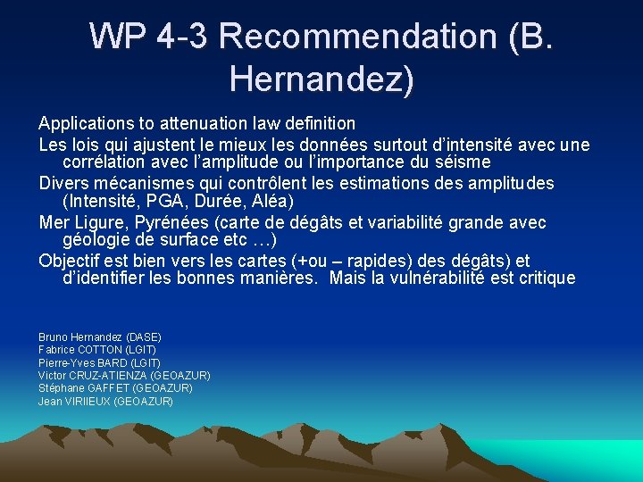 WP 4 -3 Recommendation (B. Hernandez) Applications to attenuation law definition Les lois qui