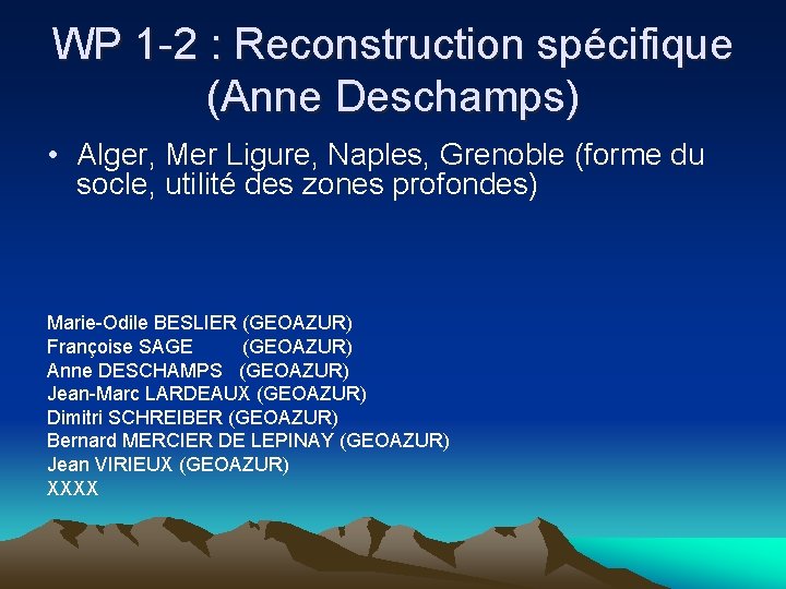 WP 1 -2 : Reconstruction spécifique (Anne Deschamps) • Alger, Mer Ligure, Naples, Grenoble