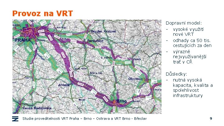 Provoz na VRT Dopravní model: - vysoké využití nové VRT - odhady ca 50