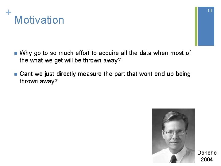 + 10 Motivation n Why go to so much effort to acquire all the + 10 Motivation n Why go to so much effort to acquire all the
