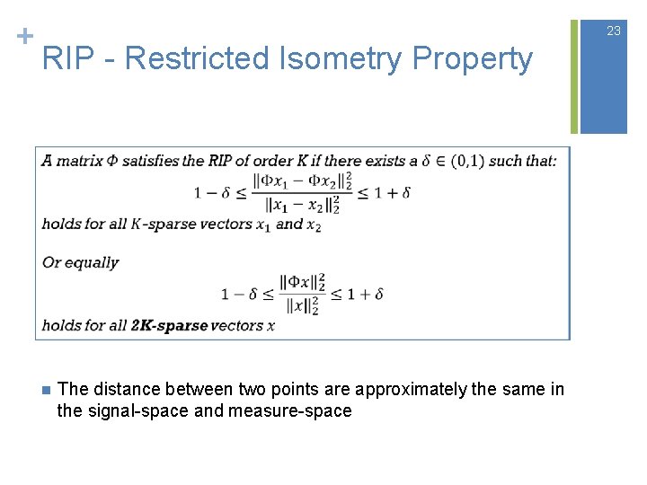 + 23 RIP - Restricted Isometry Property n The distance between two points are