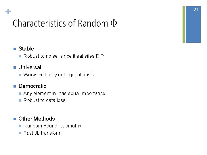 + 31 n Stable n n Universal n n Works with any orthogonal basis