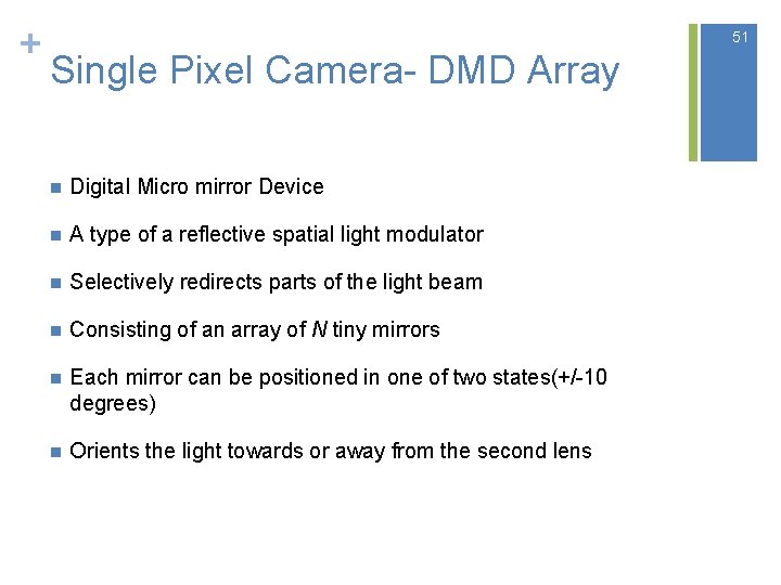 + 51 Single Pixel Camera- DMD Array n Digital Micro mirror Device n A