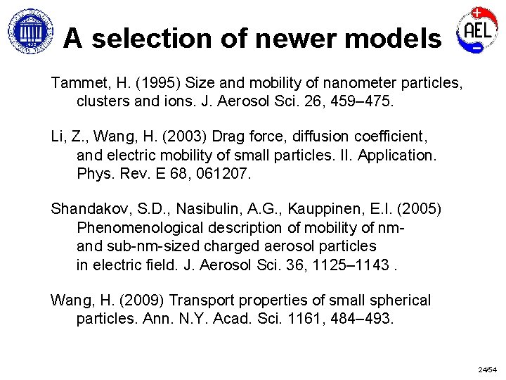 A selection of newer models Tammet, H. (1995) Size and mobility of nanometer particles,
