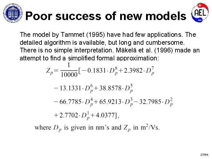 Poor success of new models The model by Tammet (1995) have had few applications.