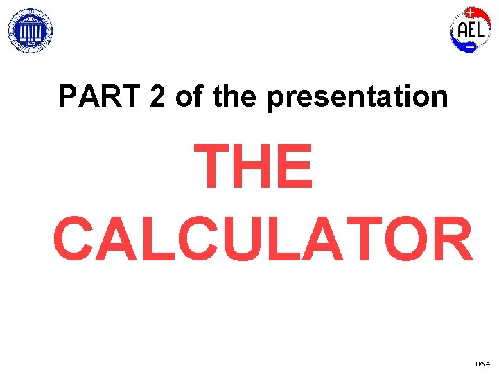 PART 2 of the presentation THE CALCULATOR 0/54 