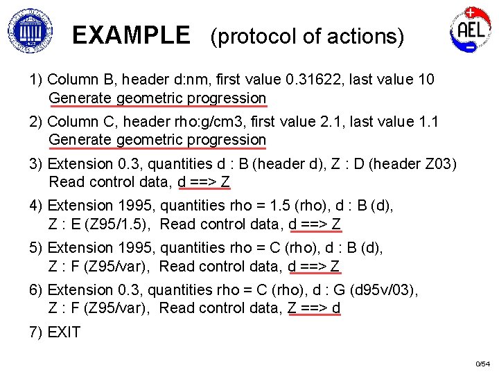EXAMPLE (protocol of actions) 1) Column B, header d: nm, first value 0. 31622,