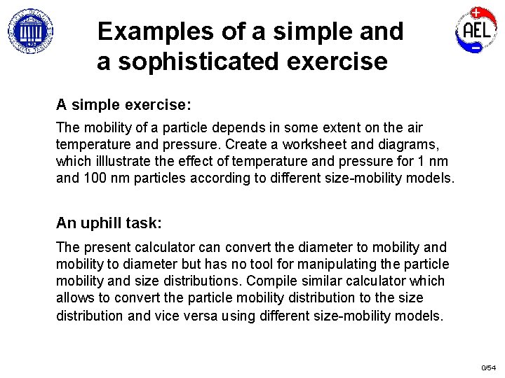 Examples of a simple and a sophisticated exercise A simple exercise: The mobility of