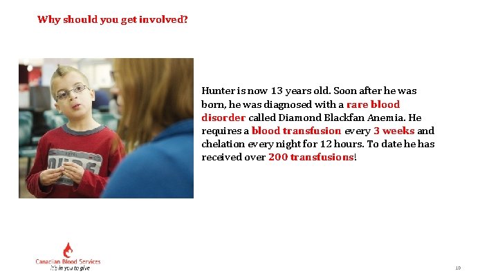 Why should you get involved? Hunter is now 13 years old. Soon after he
