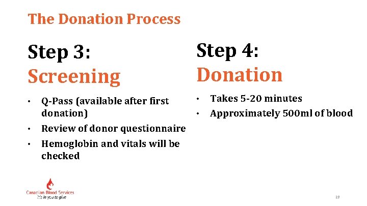 The Donation Process Step 3: Screening • • • Step 4: Donation • Q-Pass