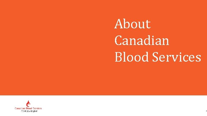 About Canadian Blood Services 3 