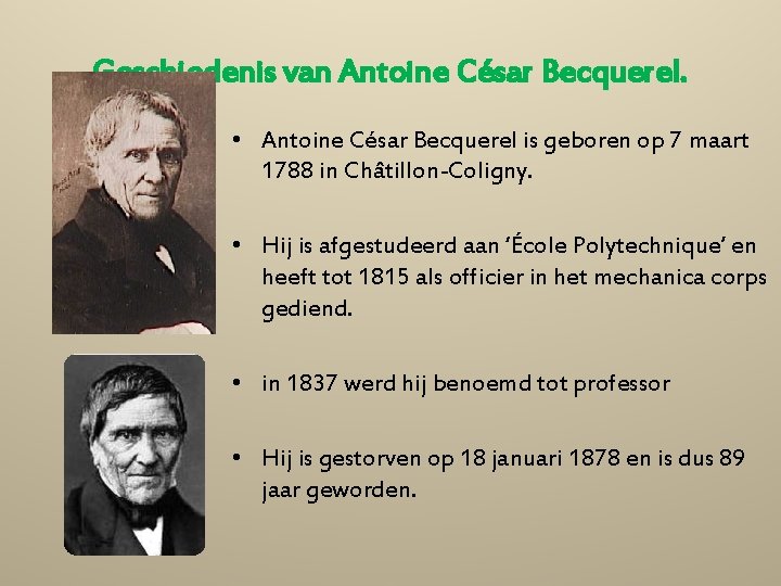 Geschiedenis van Antoine César Becquerel. • Antoine César Becquerel is geboren op 7 maart