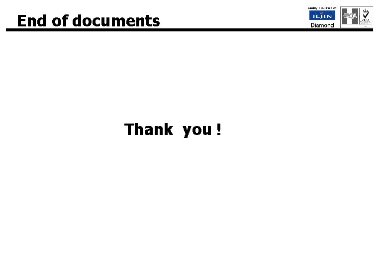 End of documents Thank you ! Diamond 