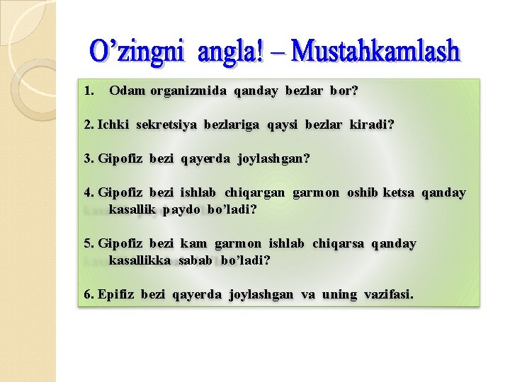 1. Odam organizmida qanday bezlar bor? 2. Ichki sekretsiya bezlariga qaysi bezlar kiradi? 3.