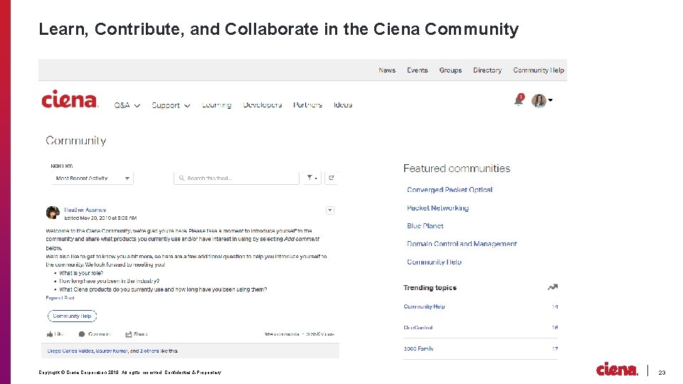 Learn, Contribute, and Collaborate in the Ciena Community Copyright © Ciena Corporation 2019. All