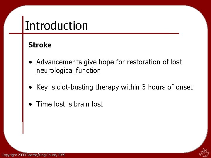 Introduction Stroke • Advancements give hope for restoration of lost neurological function • Key