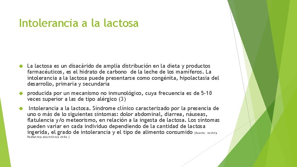Intolerancia a la lactosa La lactosa es un disacárido de amplia distribución en la