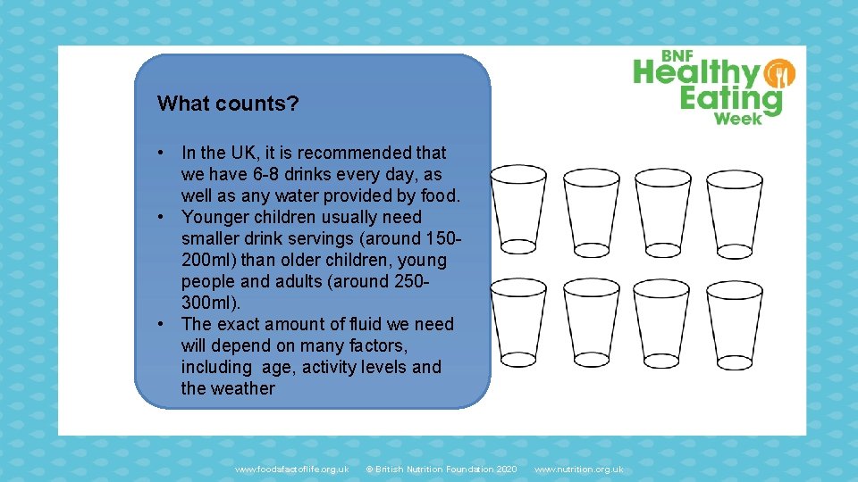 What counts? • In the UK, it is recommended that we have 6 -8