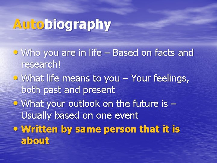 Autobiography • Who you are in life – Based on facts and research! •