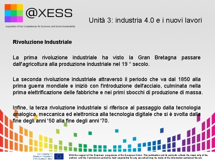 Unità 3: industria 4. 0 e i nuovi lavori Rivoluzione Industriale La prima rivoluzione