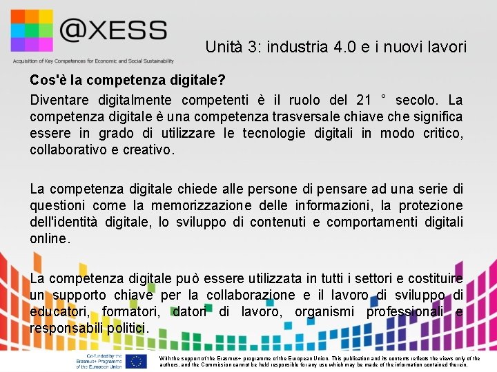 Unità 3: industria 4. 0 e i nuovi lavori Cos'è la competenza digitale? Diventare