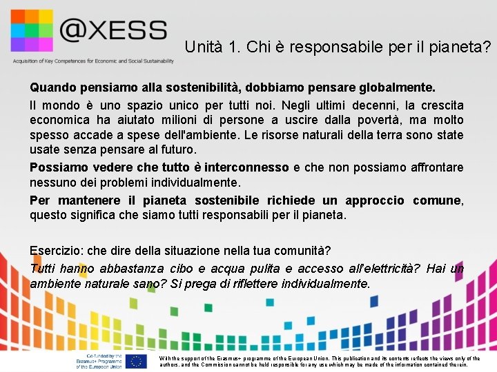 Unità 1. Chi è responsabile per il pianeta? Quando pensiamo alla sostenibilità, dobbiamo pensare