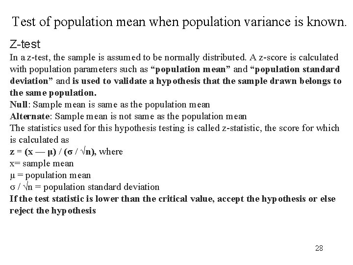 Test of population mean when population variance is known. Z-test In a z-test, the