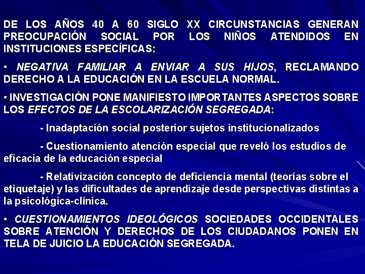 DE LOS AÑOS 40 A 60 SIGLO XX CIRCUNSTANCIAS GENERAN PREOCUPACIÓN SOCIAL POR LOS