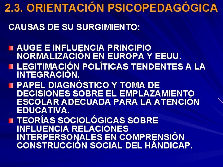 2. 3. ORIENTACIÓN PSICOPEDAGÓGICA CAUSAS DE SU SURGIMIENTO: AUGE E INFLUENCIA PRINCIPIO NORMALIZACIÓN EN