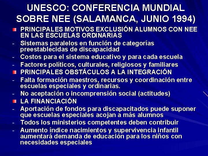UNESCO: CONFERENCIA MUNDIAL SOBRE NEE (SALAMANCA, JUNIO 1994) - PRINCIPALES MOTIVOS EXCLUSIÓN ALUMNOS CON