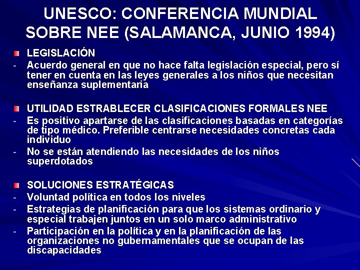 UNESCO: CONFERENCIA MUNDIAL SOBRE NEE (SALAMANCA, JUNIO 1994) - - - LEGISLACIÓN Acuerdo general