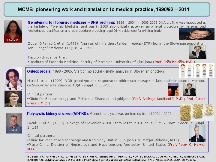 MCMB: pioneering work and translation to medical practice, 1990/92 – 2011 Genotyping forensic medicine