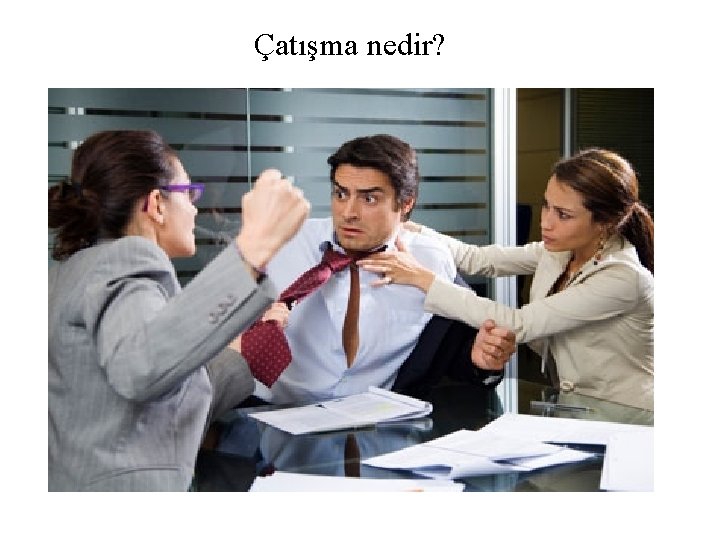 Çatışma nedir? 