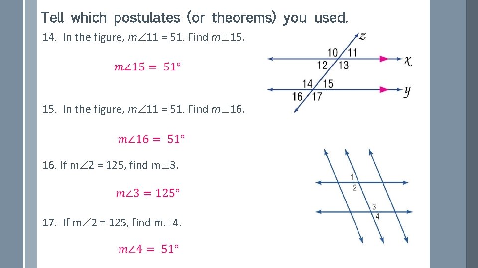 Tell which postulates (or theorems) you used. 14. In the figure, m 11 =