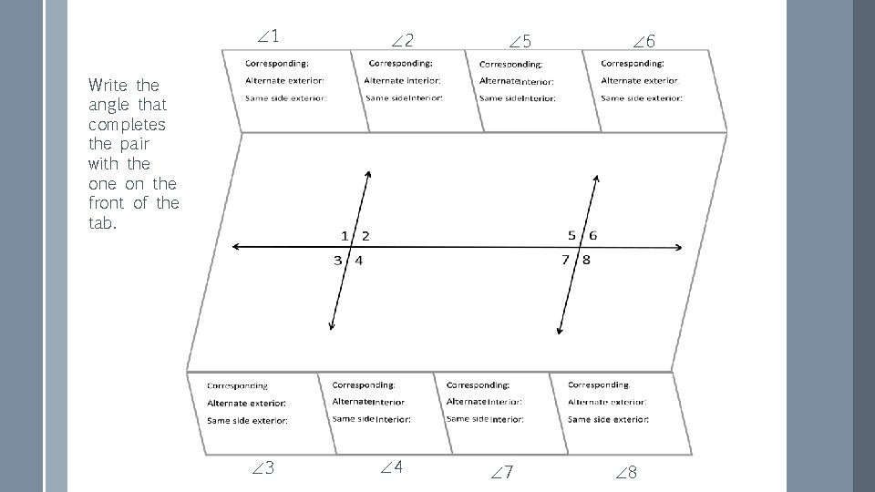  1 2 5 6 Write the angle that completes the pair with the