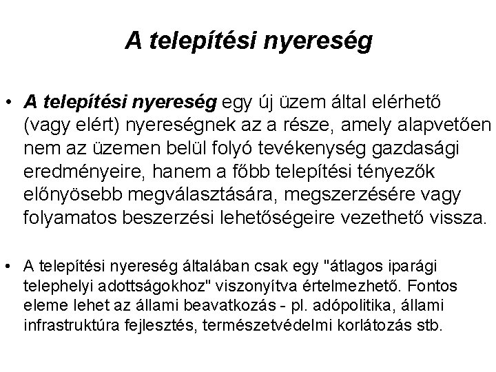 A telepítési nyereség • A telepítési nyereség egy új üzem által elérhető (vagy elért)