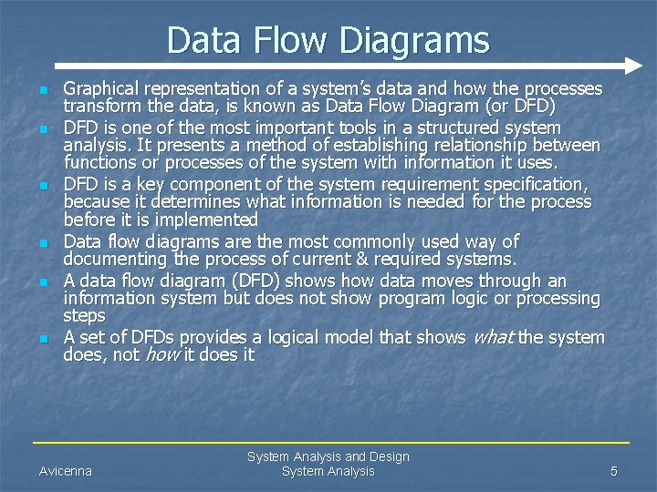 Data Flow Diagrams n n n Graphical representation of a system’s data and how