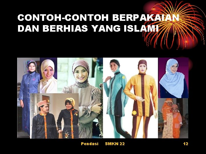 CONTOH-CONTOH BERPAKAIAN DAN BERHIAS YANG ISLAMI Pendasi SMKN 22 12 