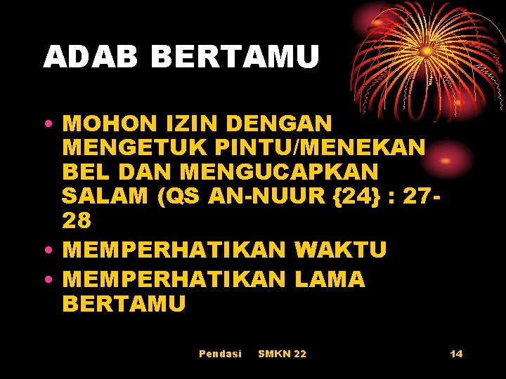 ADAB BERTAMU • MOHON IZIN DENGAN MENGETUK PINTU/MENEKAN BEL DAN MENGUCAPKAN SALAM (QS AN-NUUR