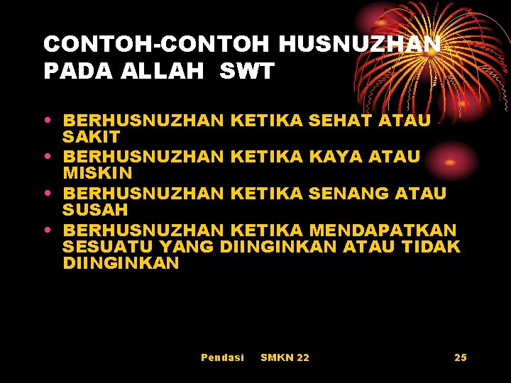 CONTOH-CONTOH HUSNUZHAN PADA ALLAH SWT • BERHUSNUZHAN KETIKA SEHAT ATAU SAKIT • BERHUSNUZHAN KETIKA
