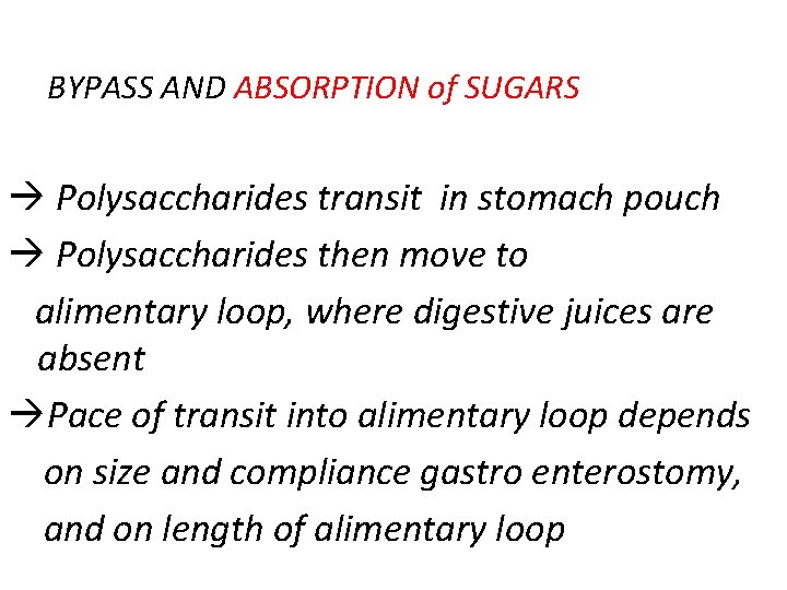 BYPASS AND ABSORPTION of SUGARS Polysaccharides transit in stomach pouch Polysaccharides then move to