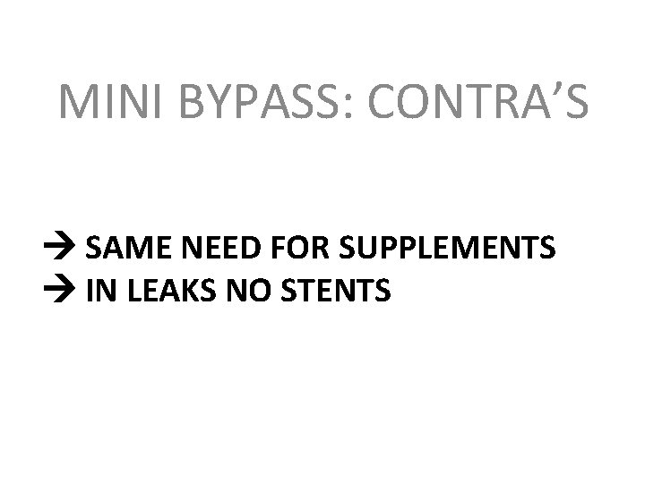MINI BYPASS: CONTRA’S SAME NEED FOR SUPPLEMENTS IN LEAKS NO STENTS 