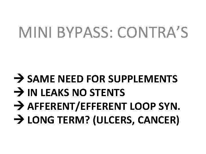 MINI BYPASS: CONTRA’S SAME NEED FOR SUPPLEMENTS IN LEAKS NO STENTS AFFERENT/EFFERENT LOOP SYN.