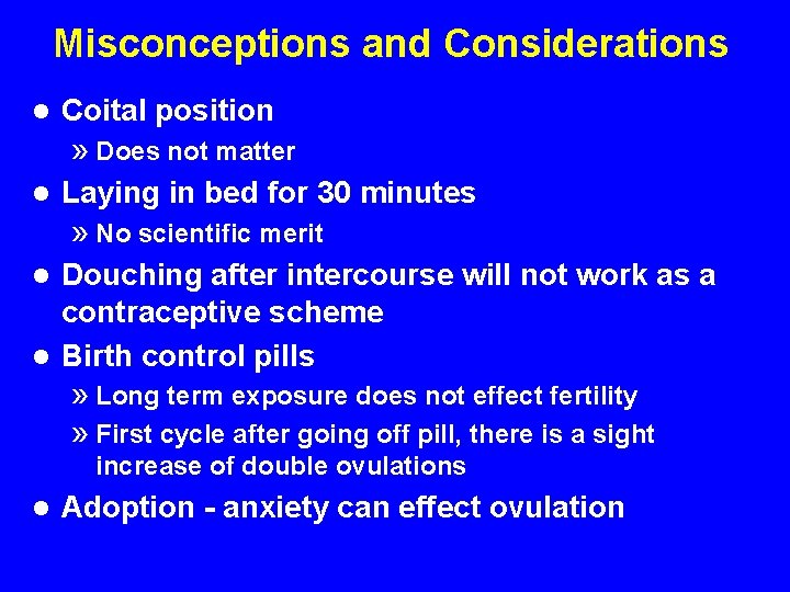 Misconceptions and Considerations l Coital position » Does not matter l Laying in bed