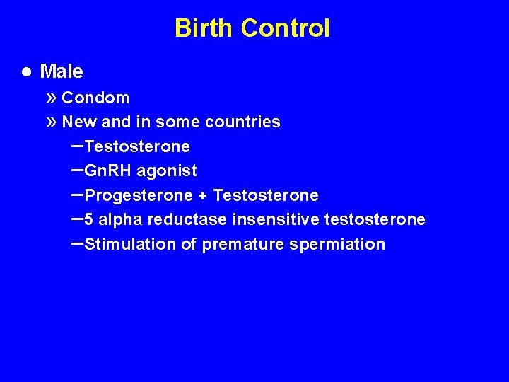 Birth Control l Male » Condom » New and in some countries – Testosterone