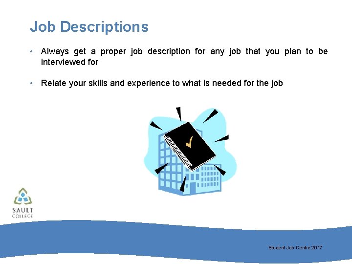 Job Descriptions • Always get a proper job description for any job that you